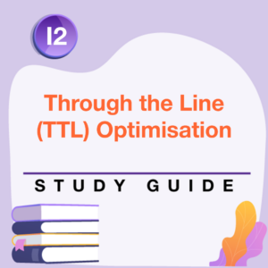 I2 Study Guide - Through the Line (TTL) Optimization- Synchronizing ATL & BTL for Maximum Impact