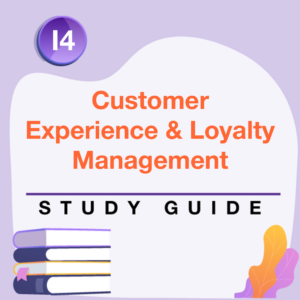 I4 Study Guide – Customer Experience & Loyalty Management