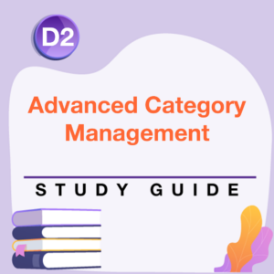 D2 Study Guide - Advanced Category Management.