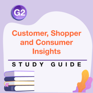 G2 Study Guide - Customer, Shopper and Consumer Insights