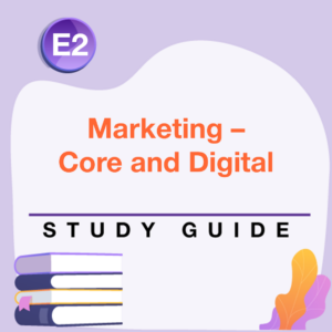 E2 Study Guide- Marketing - Core and Digital