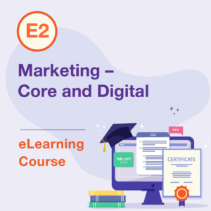 E2 eLearning Course – Marketing – Core and Digital