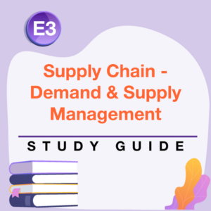 E3 Study Guide - Supply Chain - Demand & Supply Management