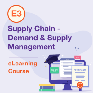 E3 eLearning Course – Supply Chain – Demand & Supply Management