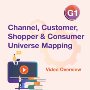 G1 Video - Channel, Customer, Shopper and Consumer Universe Mapping