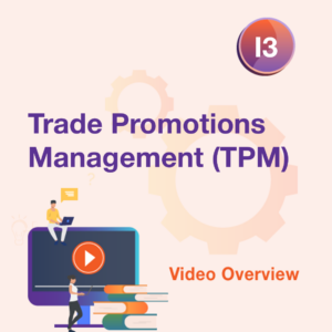 I3 Video:  Trade Promotions Management (TPM)